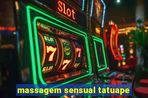 massagem sensual tatuape